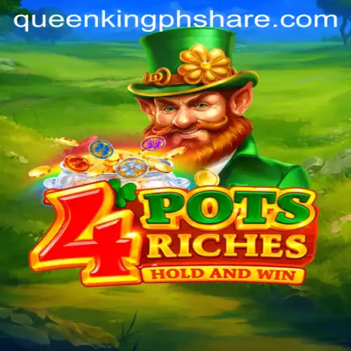 4 Pots Riches: A Royal Journey with QUEEN KING PH